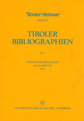 Tirolensienkatalog. Zuwachsverzeichnis der UB Innsbruck für das Jahr 1993 von Heller,  Karin, Niedermair,  Klaus