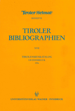 Tirolensienkatalog. Zuwachsverzeichnis der UB Innsbruck für das Jahr 1996 von Heller,  Karin, Niedermair,  Klaus