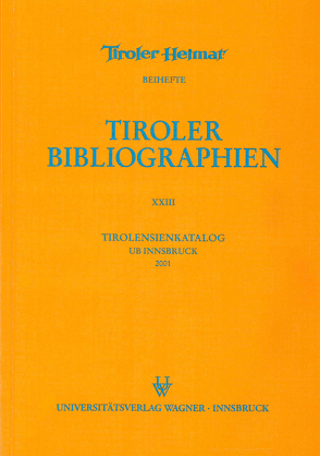 Tirolensienkatalog. Zuwachsverzeichnis der UB Innsbruck für das Jahr 2001 von Heller,  Karin, Niedermair,  Klaus