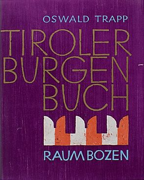 Tiroler Burgenbuch von Trapp,  Oswald