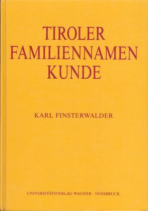Tiroler Familiennamenkunde von Finsterwalder,  Karl