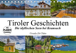 Tiroler Geschichten – Die idyllischen Seen bei Kramsach (Tischkalender 2020 DIN A5 quer) von Di Chito,  Ursula