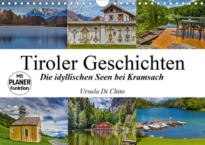 Tiroler Geschichten – Die idyllischen Seen bei Kramsach (Wandkalender 2021 DIN A4 quer) von Di Chito,  Ursula