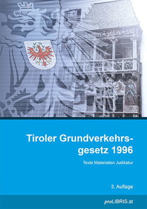 Tiroler Grundverkehrsgesetz 1996 von proLIBRIS VerlagsgesmbH