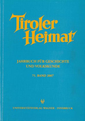 Tiroler Heimat 71 (2007) von Riedmann,  Josef, Schober,  Richard