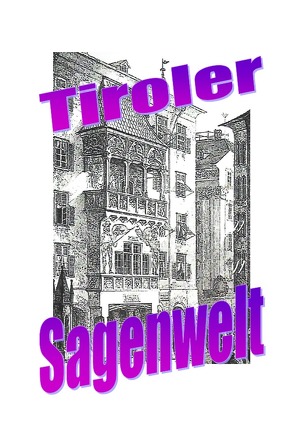 Tiroler Sagenwelt von Moser,  Friedrich