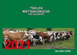 Tiroler Wirtshausküche – Der Kalender von Hofinger,  Hannes, Nentwich,  Jürgen