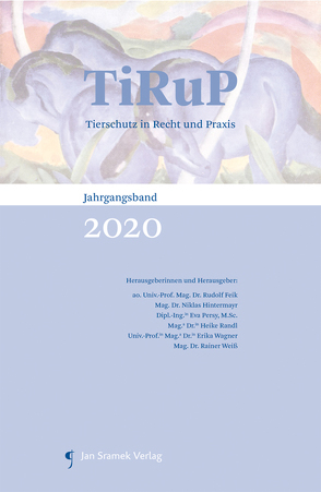 TiRuP – Tierschutz in Recht und Praxis von Feik,  Rudolf, Hintermayr,  Niklas, Persy,  Eva, Randl,  Heike, Wagner,  Erika, Weiss,  Rainer