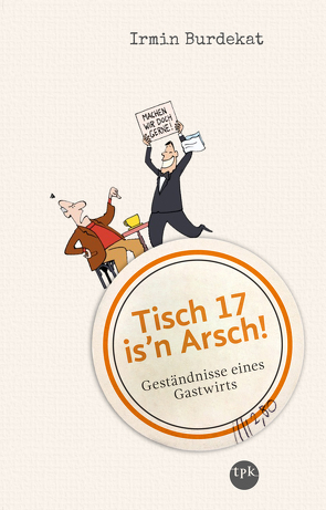 Tisch 17 is’n Arsch! von Burdekat,  Irmin