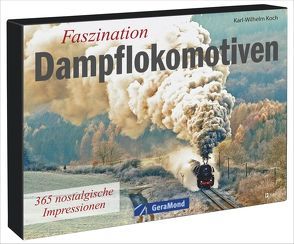 Tischaufsteller – Faszination Dampflokomotiven von Koch,  Karl-Wilhelm