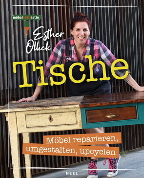 Tische – Möbel reparieren, umgestalten, upcyclen von Ollick,  Esther