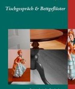 Tischgespräch & Bettgeflüster von Lorenz,  Hugh