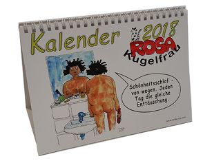 Tischkalender 2018 – ROSA Kugelfrau von Praunegger,  Susanne