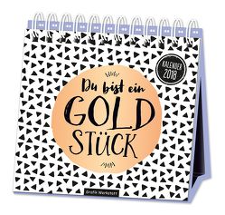 Tischkalender „Du bist ein Goldstück“ 2018