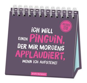 Tischkalender „Ich will einen Pinguin“ 2018