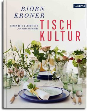 Tischkultur von Kroner,  Björn, Schreiber,  Charlotte