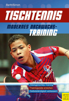 Tischtennis – Modernes Nachwuchstraining von Barth,  Berndt, Simon,  Evelyn