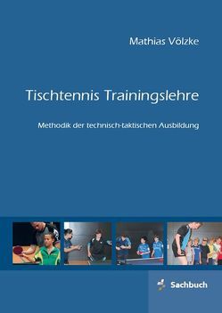 Tischtennis Trainingslehre von Völzke,  Mathias