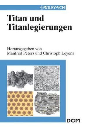 Titan und Titanlegierungen von Leyens,  Christoph, Peters,  Manfred