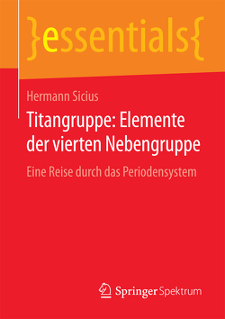 Titangruppe: Elemente der vierten Nebengruppe von Sicius,  Hermann