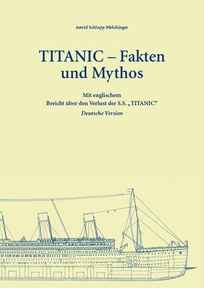 TITANIC – Fakten und Mythos von Schlupp-Melchinger,  Astrid