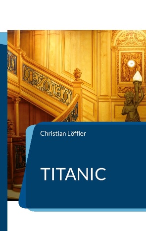 Titanic von Löffler,  Christian