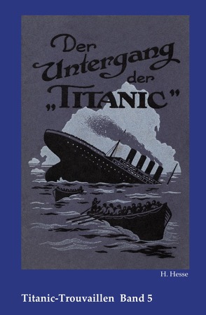 Titanic-Trouvaillen / Der Untergang der Titanic von Bäbler,  Günter, Hesse,  H.