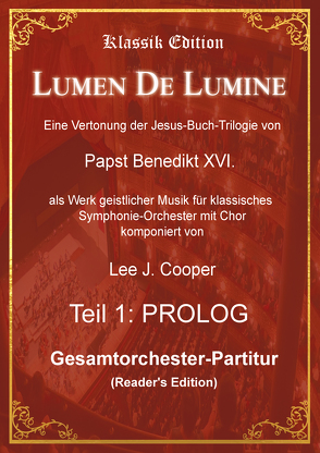 Titel: Lumen De Lumine: Eine Vertonung der Jesus-Buch-Trilogie von Papst Benedikt XVI. (Reader’s Edition) von Cooper,  Lee Jay