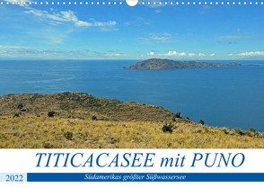 TITICACASEE mit PUNO, Südamerikas größter Süßwassersee (Wandkalender 2022 DIN A3 quer) von Senff,  Ulrich