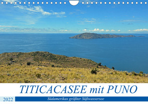 TITICACASEE mit PUNO, Südamerikas größter Süßwassersee (Wandkalender 2022 DIN A4 quer) von Senff,  Ulrich
