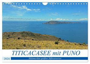 TITICACASEE mit PUNO, Südamerikas größter Süßwassersee (Wandkalender 2024 DIN A4 quer), CALVENDO Monatskalender von Senff,  Ulrich
