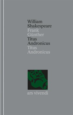 Titus Andronicus / Titus Andronicus (Shakespeare Gesamtausgabe, Band 37) – zweisprachige Ausgabe von Günther,  Frank, Shakespeare,  William