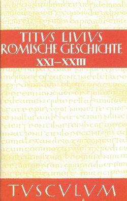 Titus Livius: Römische Geschichte / Buch 21-23 von Feix,  Josef