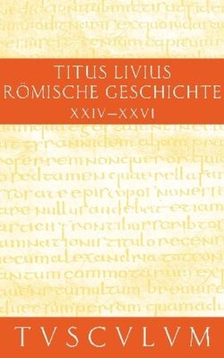 Titus Livius: Römische Geschichte / Buch 24-26 von Feix,  Josef, Livius