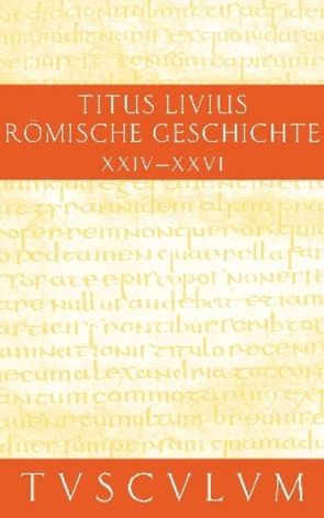 Titus Livius: Römische Geschichte / Buch 24-26 von Feix,  Josef, Livius