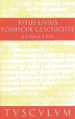 Titus Livius: Römische Geschichte / Buch 31-34 von Hillen,  Hans Jürgen, Livius