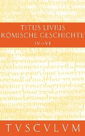 Titus Livius: Römische Geschichte / Buch 4-6 von Hillen,  Hans Jürgen, Livius