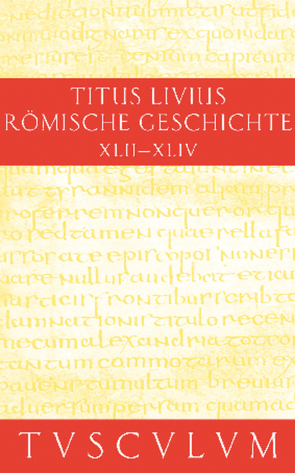 Titus Livius: Römische Geschichte / Buch 42-44 von Hillen,  Hans Jürgen, Livius