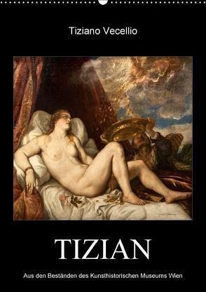 Tiziano Vecellio – Tizian (Wandkalender 2018 DIN A2 hoch) von Bartek,  Alexander