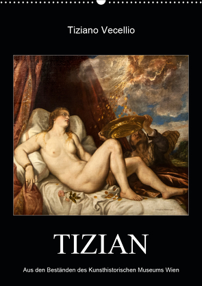 Tiziano Vecellio – Tizian (Wandkalender 2021 DIN A2 hoch) von Bartek,  Alexander