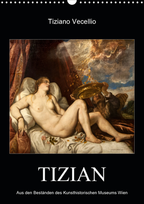 Tiziano Vecellio – Tizian (Wandkalender 2021 DIN A3 hoch) von Bartek,  Alexander