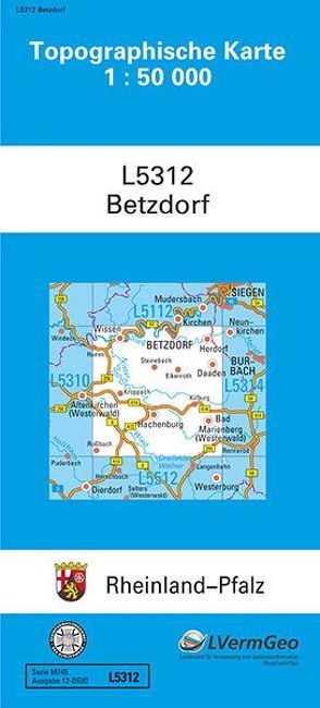 TK50 L5312 Betzdorf von Landesamt für Vermessung und Geobasisinformation Rheinland-Pfalz