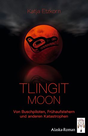 Tlingit Moon von Etzkorn,  Katja