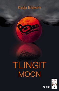 Tlingit Moon von Etzkorn,  Katja