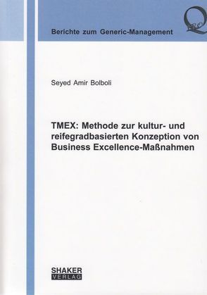 TMEX: Methode zur kultur- und reifegradbasierten Konzeption von Business Excellence-Maßnahmen von Bolboli,  Seyed Amir