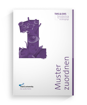 TMS & EMS Vorbereitung 2022/23 | Muster zuordnen | Übungsbuch zur Vorbereitung auf den Medizinertest in Deutschland und der Schweiz | Februar 2022 | med2university von Dr. Kunisch,  Marianne, Nowak,  Julian