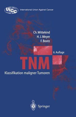 TNM Klassifikation maligner Tumoren von Bootz,  F., Meyer,  H.-J., Wagner,  G., Wittekind,  Ch.
