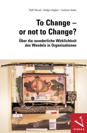 To Change or not to Change? von Regber,  Holger, Stahn,  Gudrun, Wetzel,  Ralf