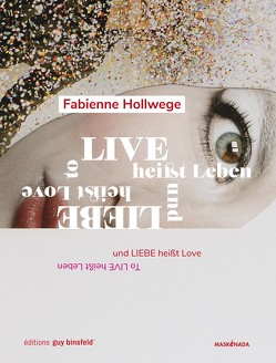 To LIVE heißt Leben und LIEBE heißt Love von Hollwege,  Fabienne