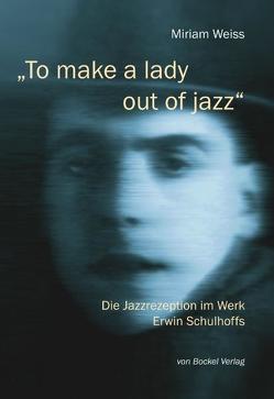 „To make a lady out of jazz“ von Weiss,  Miriam